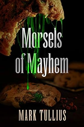 Morsels of Mayhem: An Unsettling Appetizer Ebook