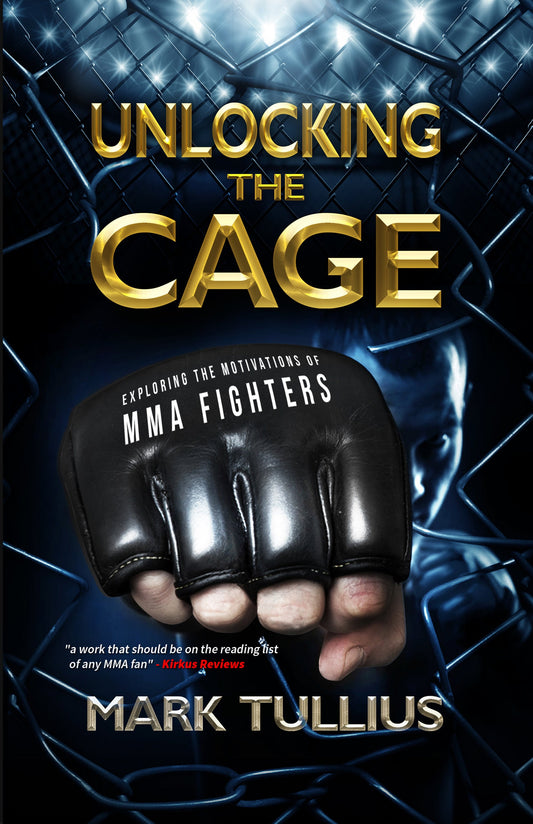 Unlocking the Cage: Exploring the Motivations of MMA Fighters - Signed Paperback
