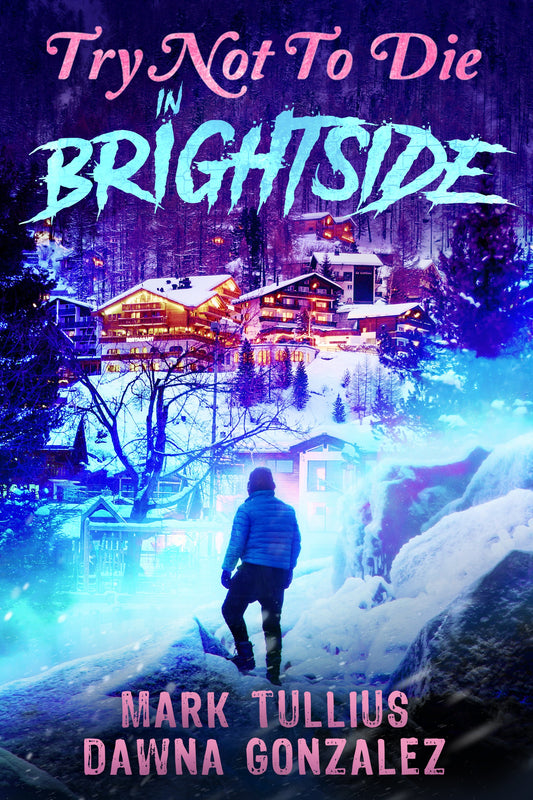 Try Not to Die: In Brightside - Signed Paperback (Tullius Only)