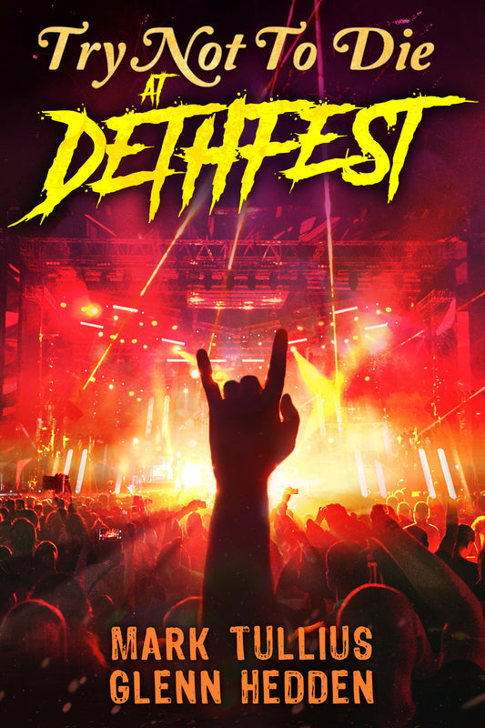 Try Not to Die: At Dethfest - Signed Paperback (Tullius Only)