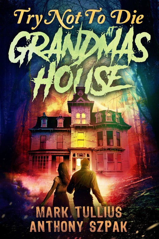 Try Not to Die: At Grandma's House - Signed Paperback (Tullius Only)